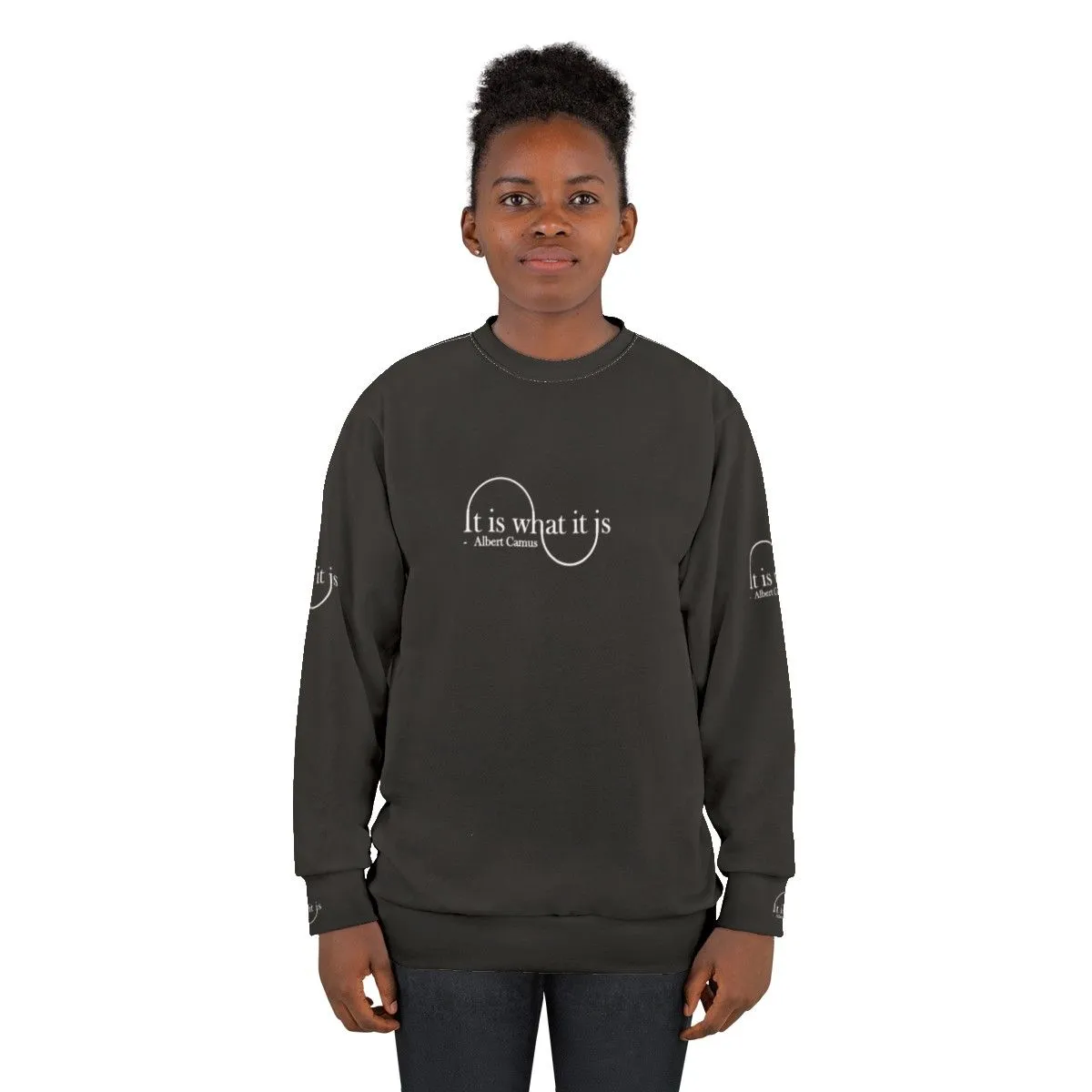 "It Is What It Is" - Albert Camus Absurdist Sweatshirt