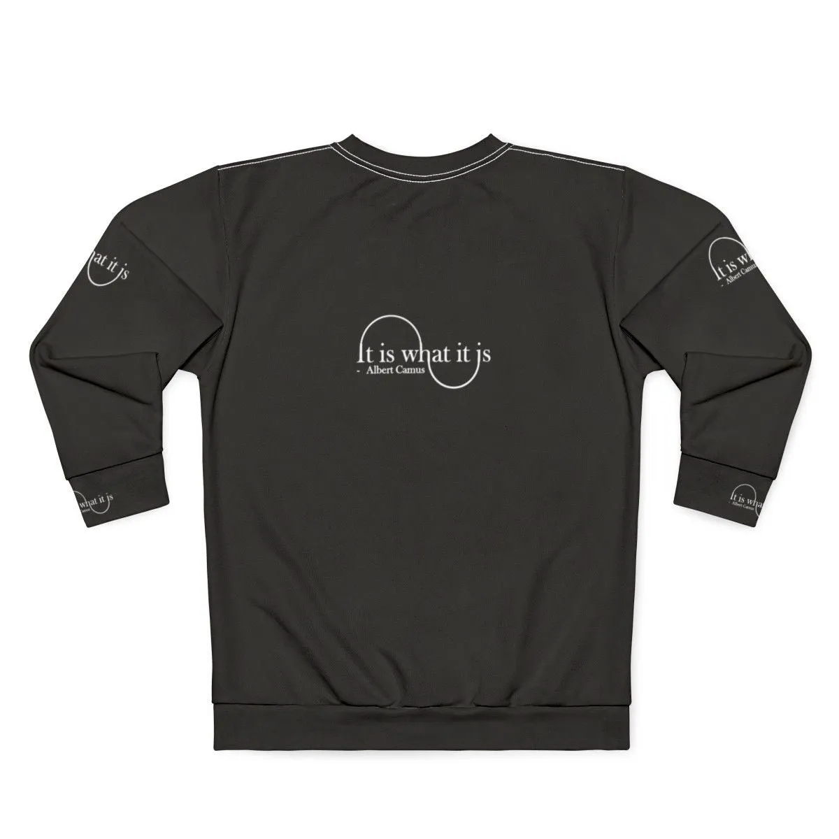 "It Is What It Is" - Albert Camus Absurdist Sweatshirt